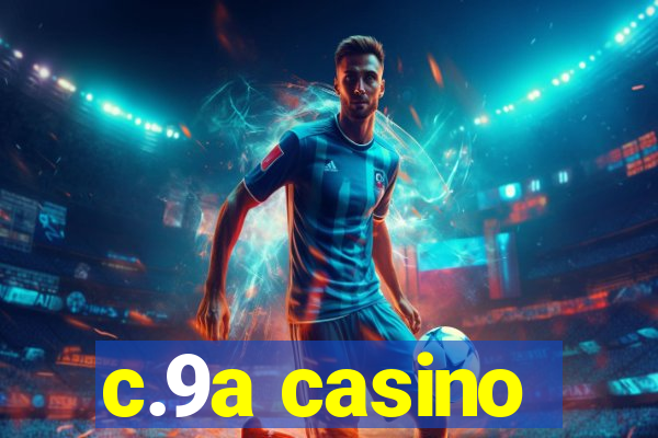 c.9a casino